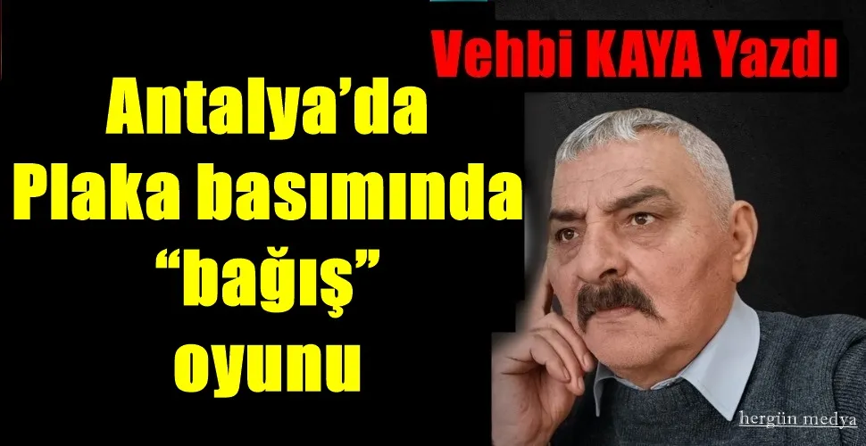 Antalya’da Plaka basımında “bağış” oyunu