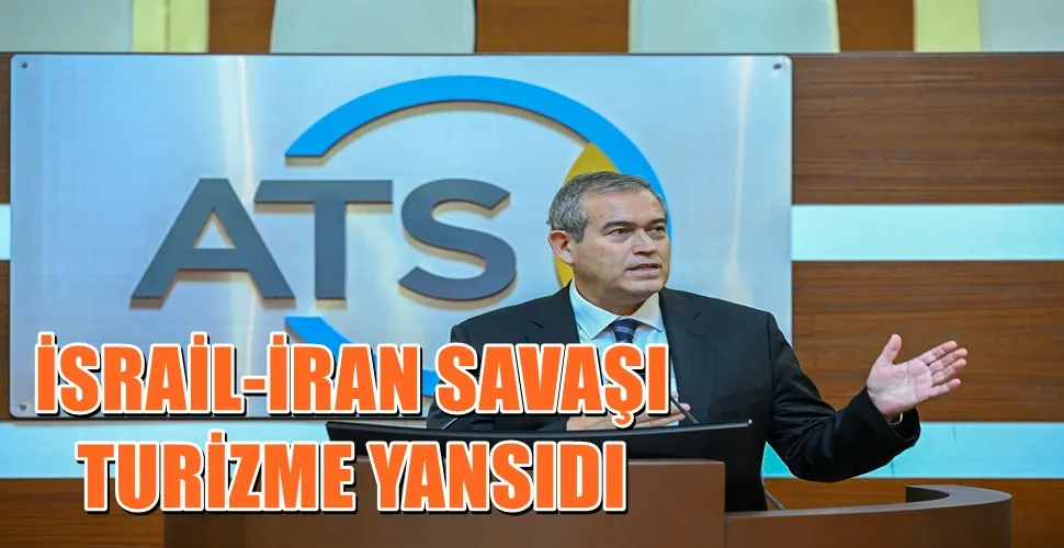 İSRAİ-İRAN SAVAŞI TURİZME YANSIDI