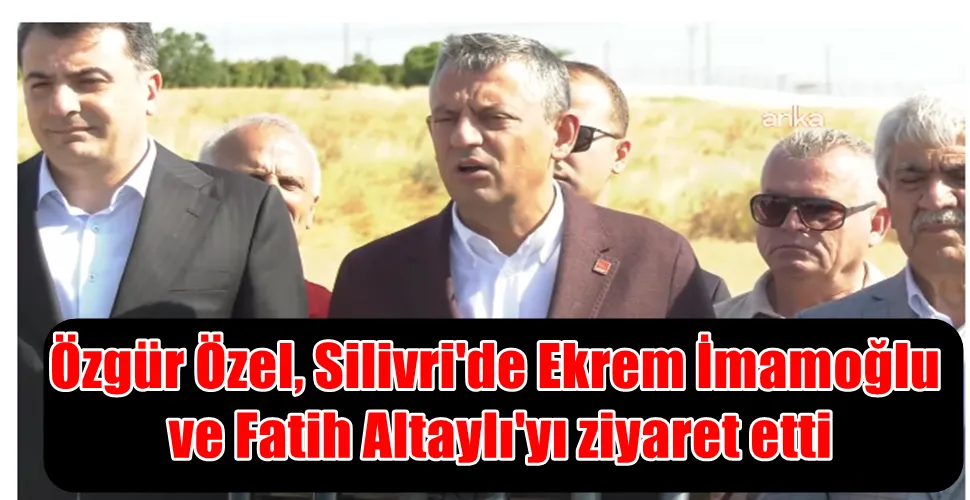 Özgür Özel, Silivri