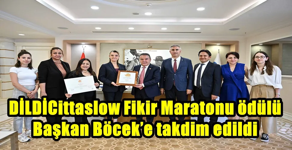DİLDİCittaslow Fikir Maratonu ödülü Başkan Böcek’e takdim edildi 