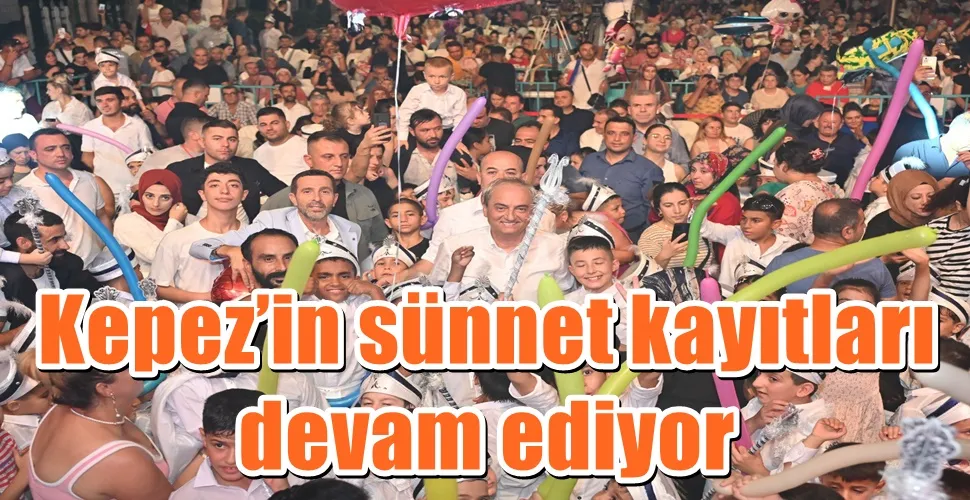Kepez’in sünnet kayıtları devam ediyor