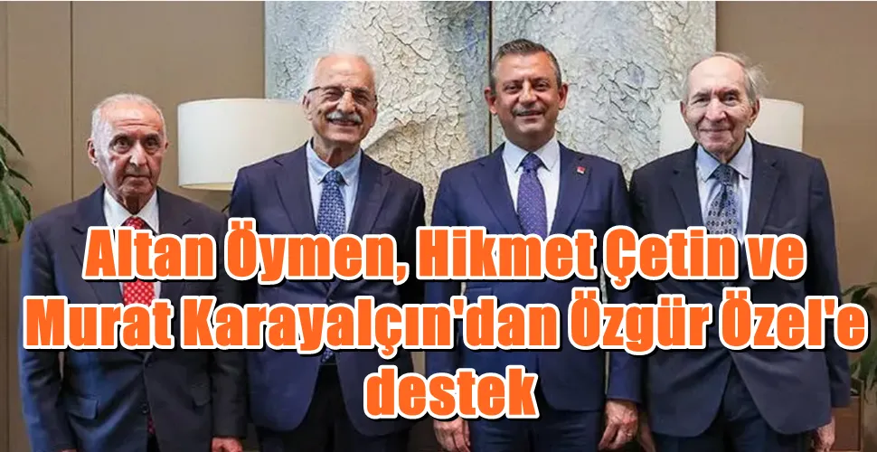 Altan Öymen, Hikmet Çetin ve  Murat Karayalçın