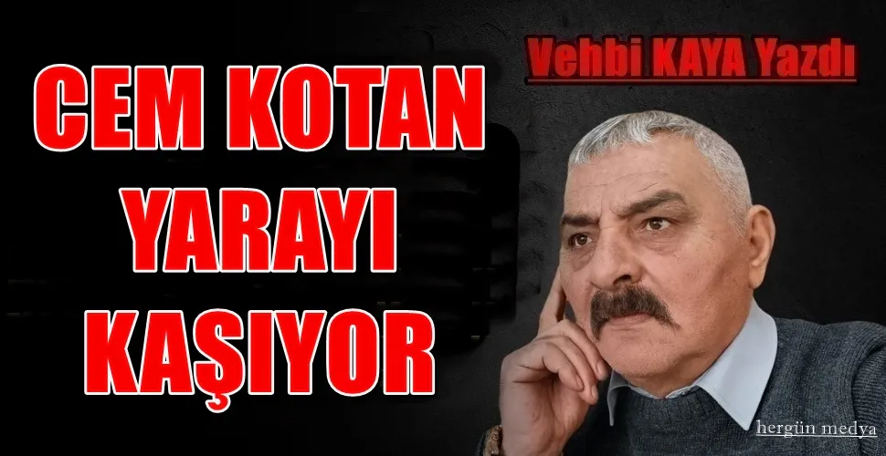 KOTAN YARAYI KAŞIYOR.