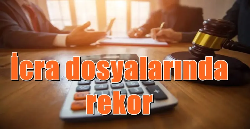 İcra dosyalarında rekor