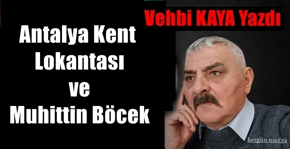 Antalya Kent Lokantası ve Muhittin Böcek