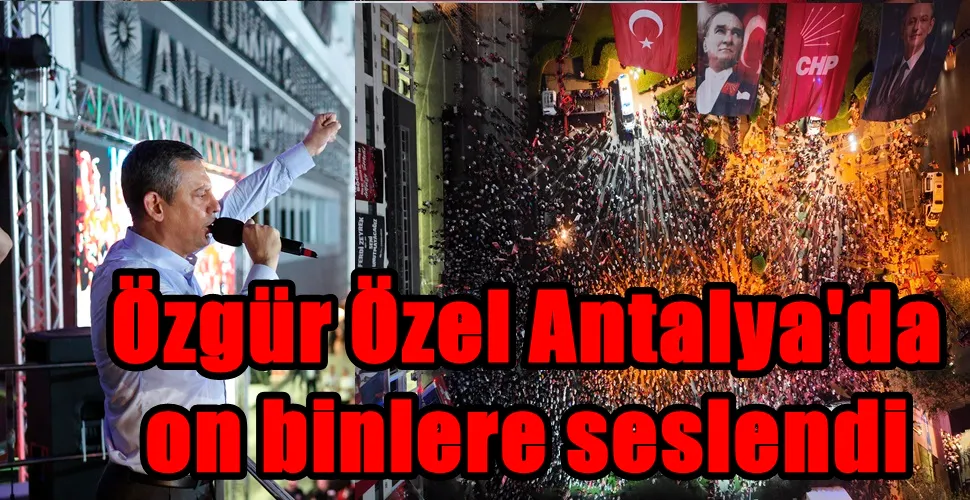 Özgür Özel Antalya