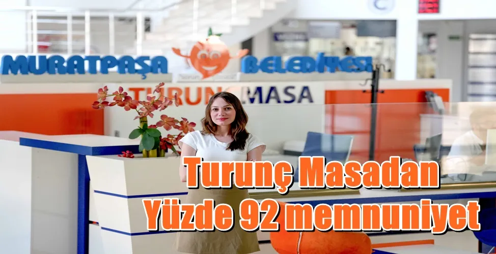 Turunç Masadan Yüzde 92 memnuniyet