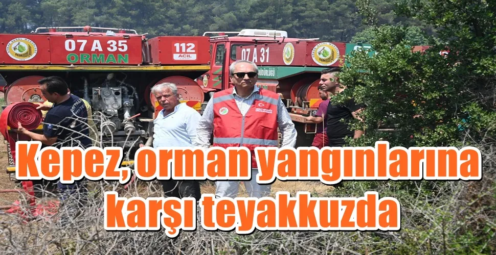 Kepez, orman yangınlarına karşı teyakkuzda