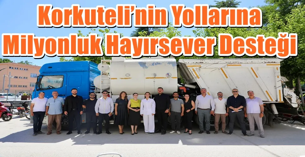 Korkuteli’nin Yollarına Milyonluk Hayırsever Desteği