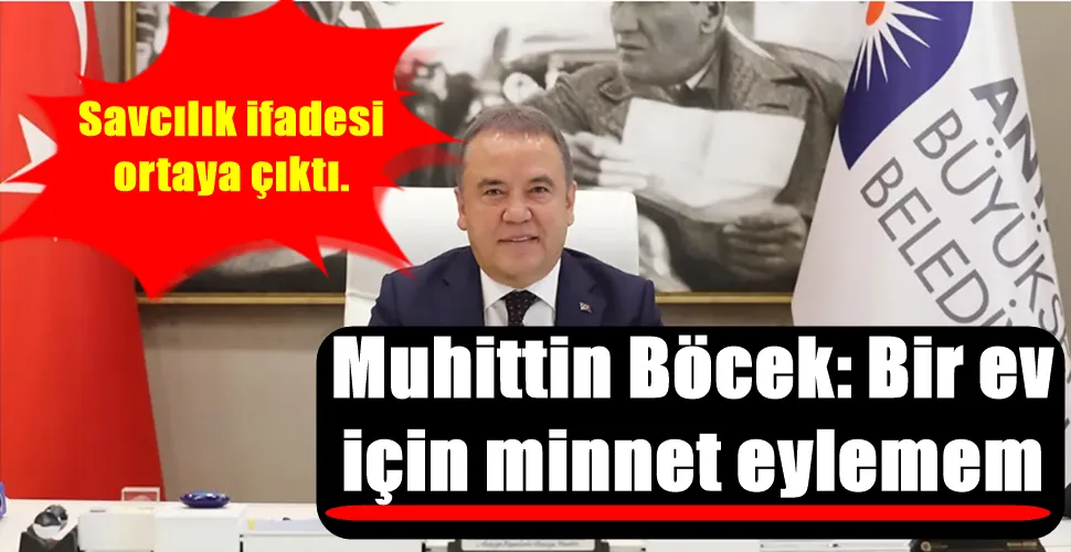 Muhittin Böcek: Bir ev  için minnet eylemem