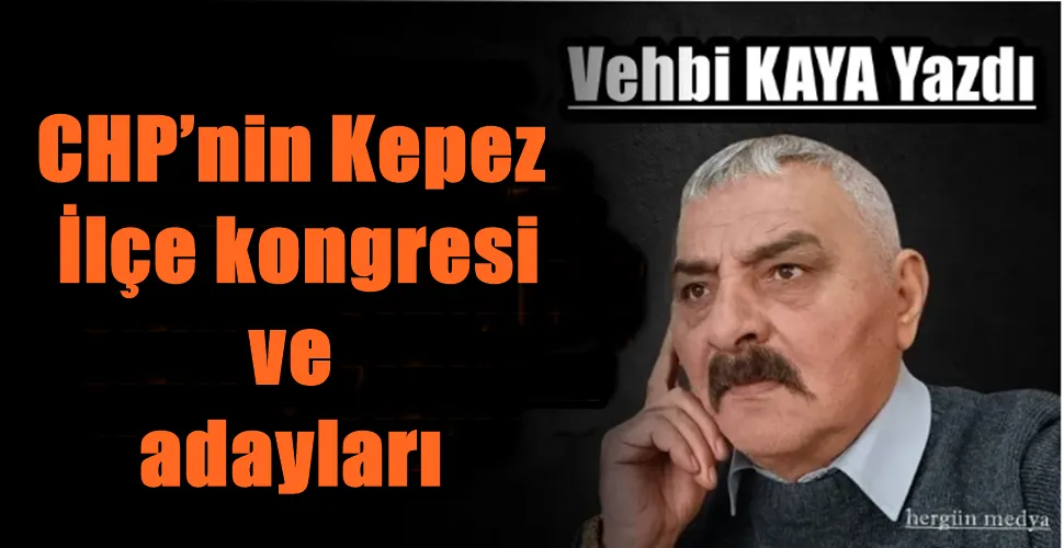 CHP’nin Kepez İlçe kongresi ve adayları