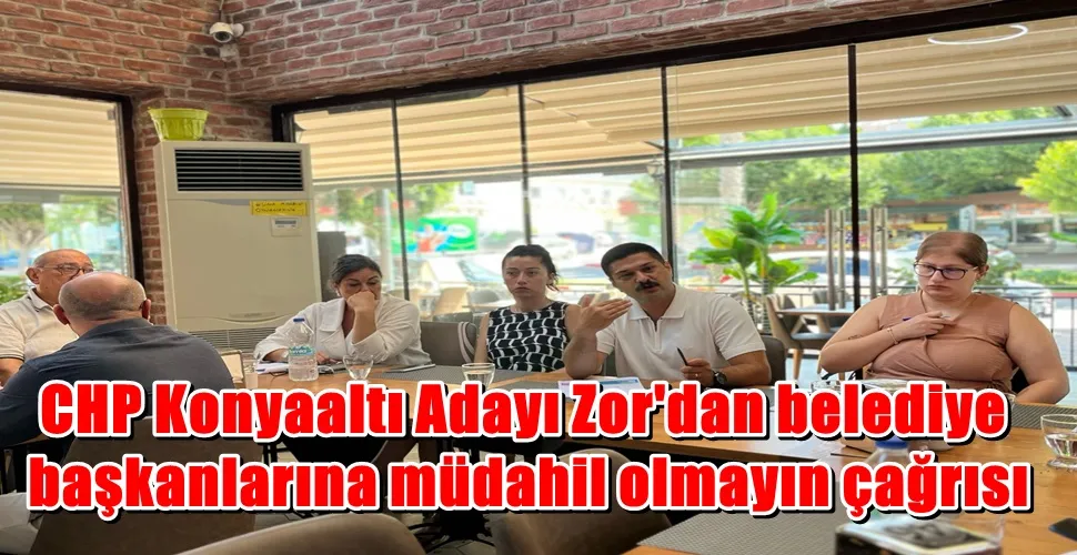 CHP Konyaaltı Adayı Zor