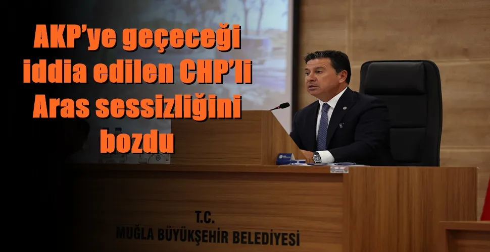 AKP’ye geçeceği iddia edilen CHP’li Aras sessizliğini bozdu