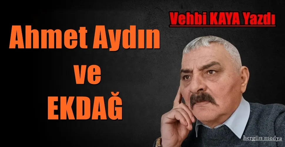  Ahmet Aydın ve EKDAĞ