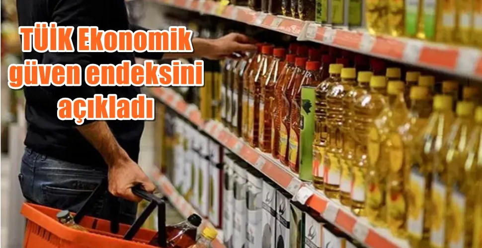 TÜİK Ekonomik güven endeksini açıkladı