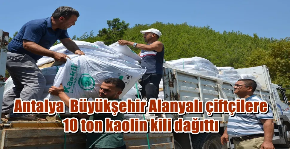 Antalya  Büyükşehir Alanyalı çiftçilere 10 ton kaolin kili dağıttı