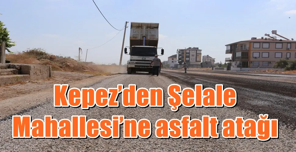 Kepez’den Şelale Mahallesi’ne asfalt atağı