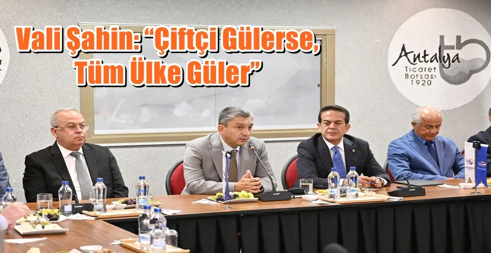Vali Şahin: “Çiftçi Gülerse, Tüm Ülke Güler”