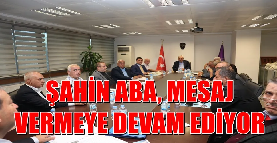 ŞAHİN ABA, MESAJ VERMEYE DEVAM EDİYOR