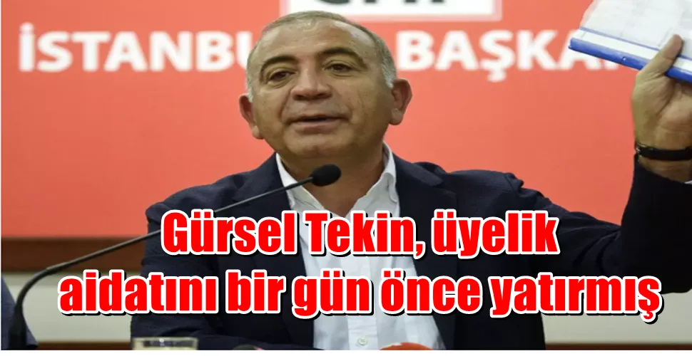 Gürsel Tekin, üyelik aidatını bir gün önce yatırmış