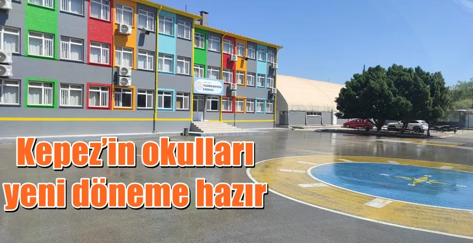 Kepez’in okulları yeni döneme hazır