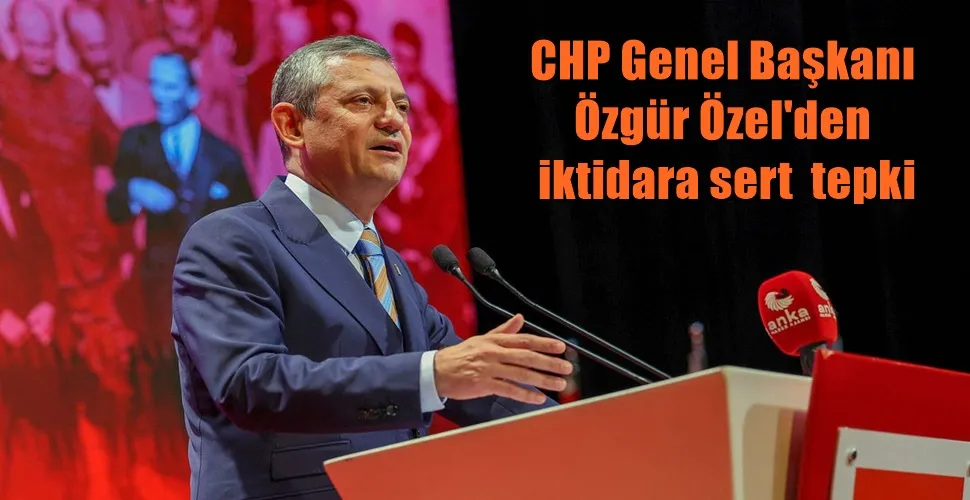 CHP Genel Başkanı  Özgür Özel