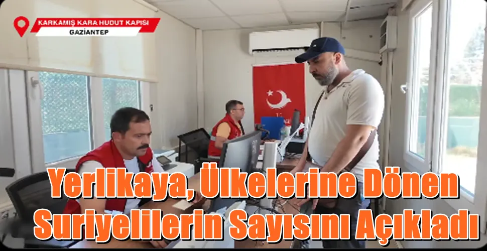 Yerlikaya, Ülkelerine Dönen  Suriyelilerin Sayısını Açıkladı
