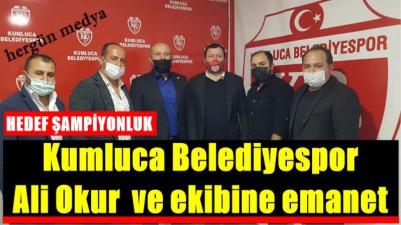Kumluca Belediyespor Ali Okur  ve ekibine emanet