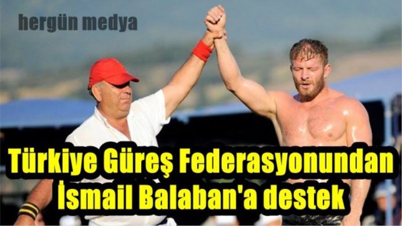 Türkiye Güreş Federasyonundan İsmail Balaban