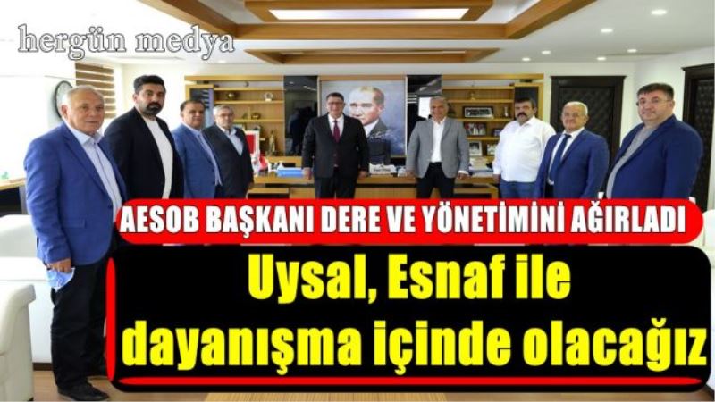Uysal, AESOB başkanı Dere