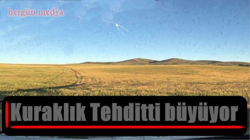 Kuraklık Tehditti büyüyor