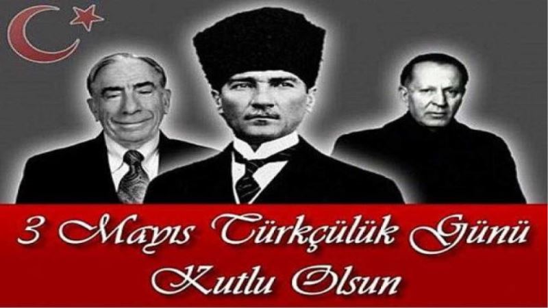 3 MAYIS TÜRKÇÜLÜK GÜNÜ NEDİR?