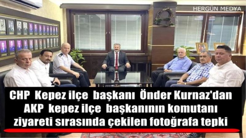 AKP  kepez ilçe  başkanının komutanı ziyareti sırasında çekilen fotoğrafı tepki çekti