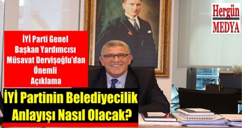 İYİ Parti Genel  Başkan Yardımcısı  Müsavat Dervişoğlu